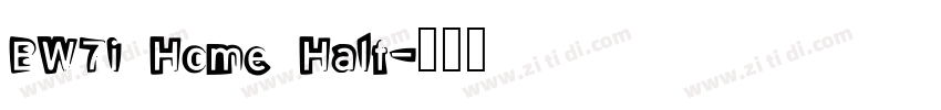 BW7i Home Half字体转换